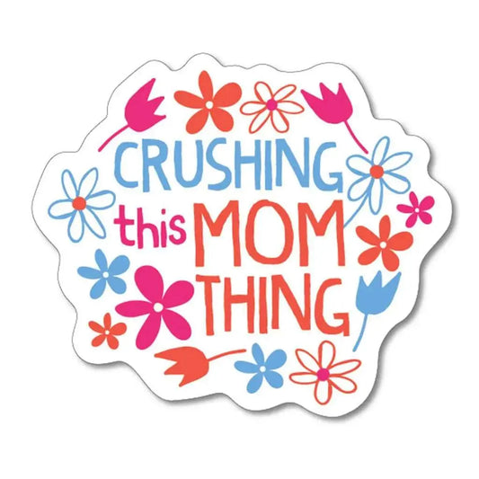 Crushing This Mom Thing Sticker - An Initial Impression