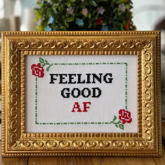Subversive Cross Stitch - Feeling Good AF