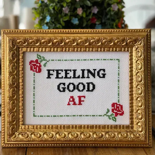 Subversive Cross Stitch - Feeling Good AF